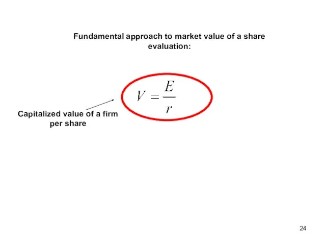Fundamental approach to market value of a share evaluation: Capitalized value of a firm per share