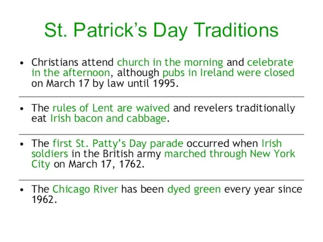 St. Patrick’s Day Traditions Christians attend church in the morning and