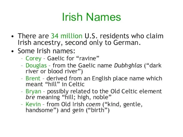 Irish Names There are 34 million U.S. residents who claim Irish