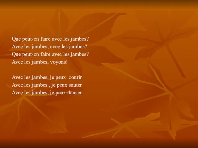 Que peut-on faire avec les jambes? Avec les jambes, avec les