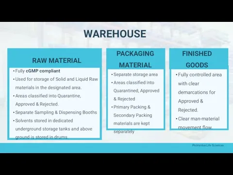 Fully cGMP compliant Used for storage of Solid and Liquid Raw