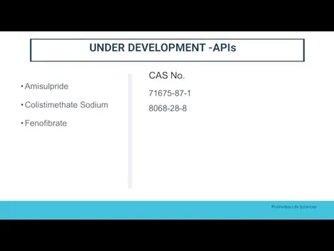 Amisulpride Colistimethate Sodium Fenofibrate CAS No. 71675-87-1 ProVentus Life Sciences 8068-28-8