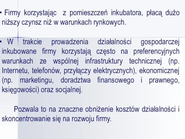 Firmy korzystając z pomieszczeń inkubatora, płacą dużo niższy czynsz niż w