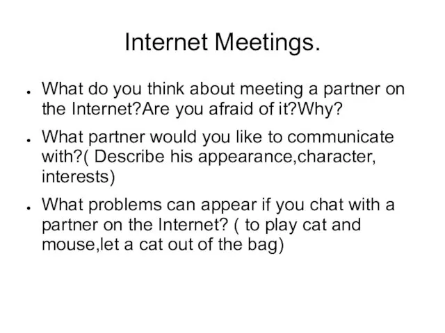 Internet Meetings. What do you think about meeting a partner on