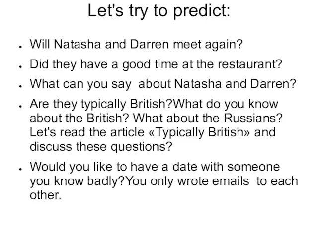 Let's try to predict: Will Natasha and Darren meet again? Did