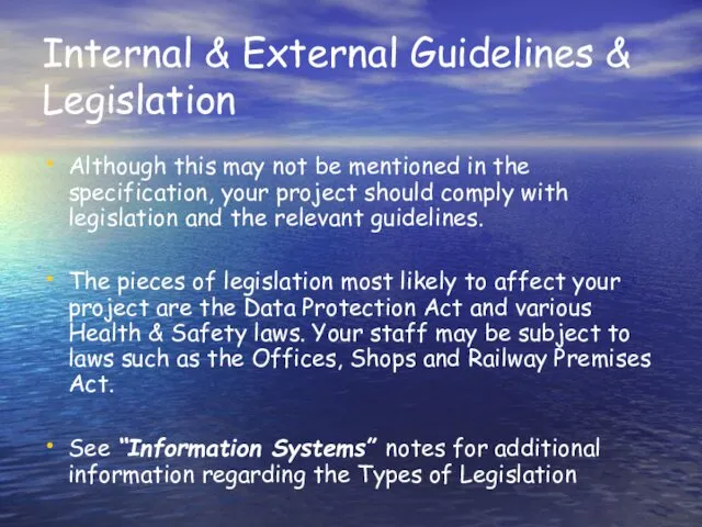 Internal & External Guidelines & Legislation Although this may not be