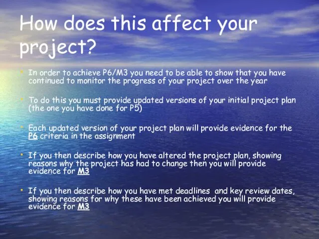 How does this affect your project? In order to achieve P6/M3
