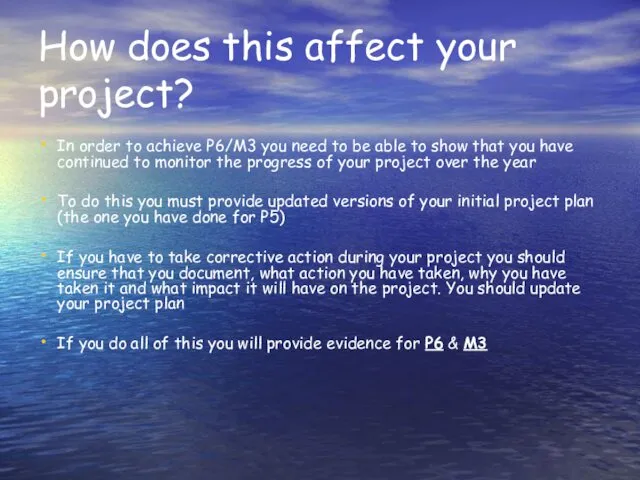 How does this affect your project? In order to achieve P6/M3