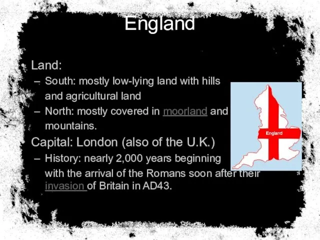 England Land: South: mostly low-lying land with hills and agricultural land