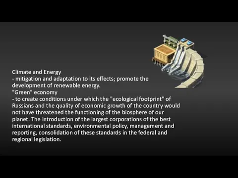 Climate and Energy - mitigation and adaptation to its effects; promote