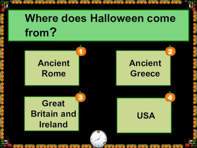 Ancient Greece Great Britain and Ireland USA Ancient Rome Where does Halloween come from?