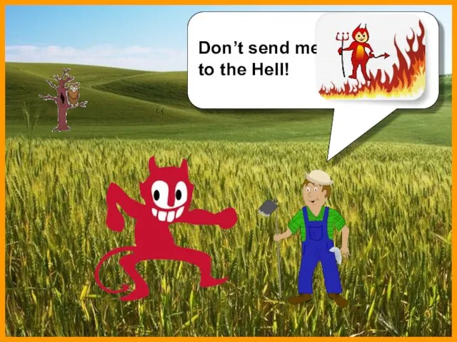 Don’t send me to the Hell!