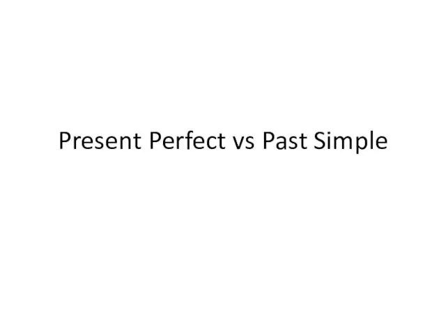 Past simple vs present perfect