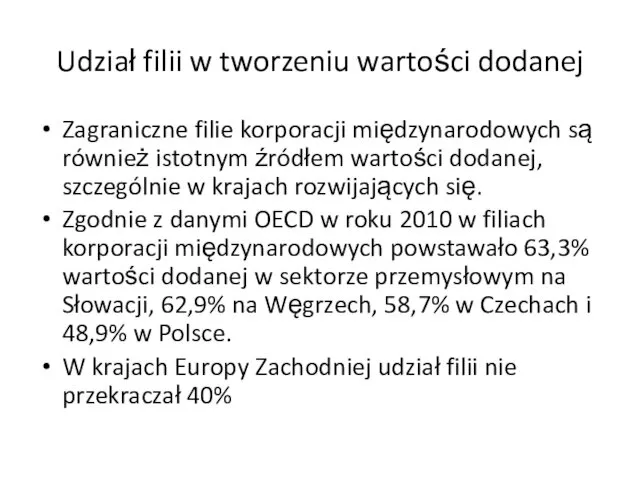 Udział filii w tworzeniu wartości dodanej Zagraniczne filie korporacji międzynarodowych są