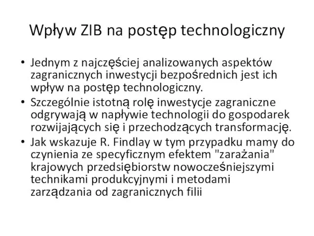 Wpływ ZIB na postęp technologiczny Jednym z najczęściej analizowanych aspektów zagranicznych