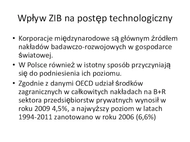 Wpływ ZIB na postęp technologiczny Korporacje międzynarodowe są głównym źródłem nakładów