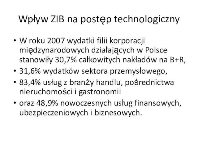 Wpływ ZIB na postęp technologiczny W roku 2007 wydatki filii korporacji