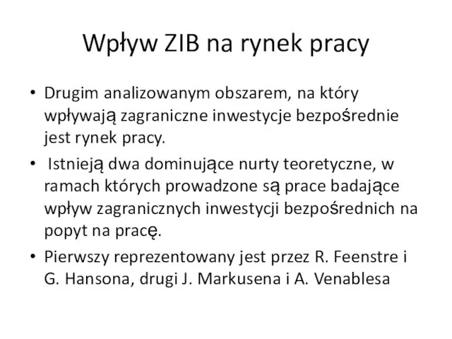 Wpływ ZIB na rynek pracy Drugim analizowanym obszarem, na który wpływają