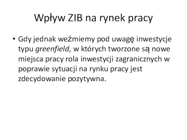 Wpływ ZIB na rynek pracy Gdy jednak weźmiemy pod uwagę inwestycje