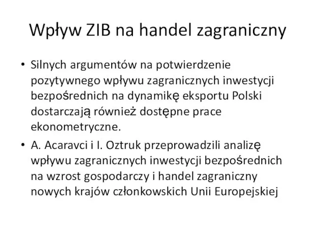 Wpływ ZIB na handel zagraniczny Silnych argumentów na potwierdzenie pozytywnego wpływu