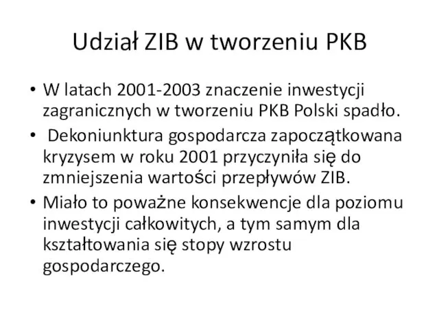 Udział ZIB w tworzeniu PKB W latach 2001-2003 znaczenie inwestycji zagranicznych