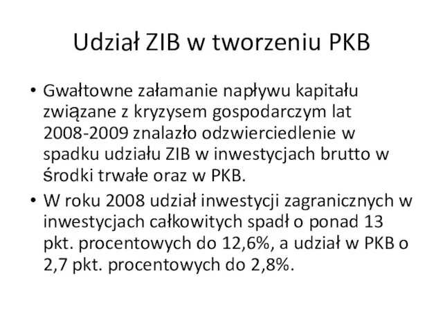 Udział ZIB w tworzeniu PKB Gwałtowne załamanie napływu kapitału związane z