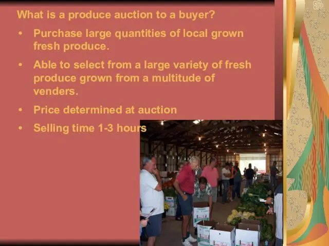 What is a produce auction to a buyer? Purchase large quantities