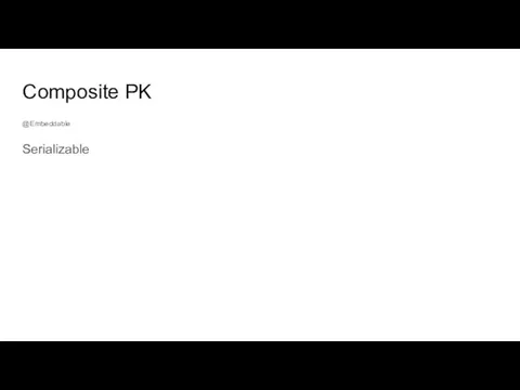 Composite PK @Embeddable Serializable