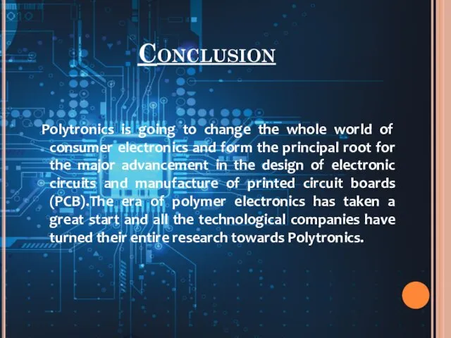 Conclusion Polytronics is going to change the whole world of consumer