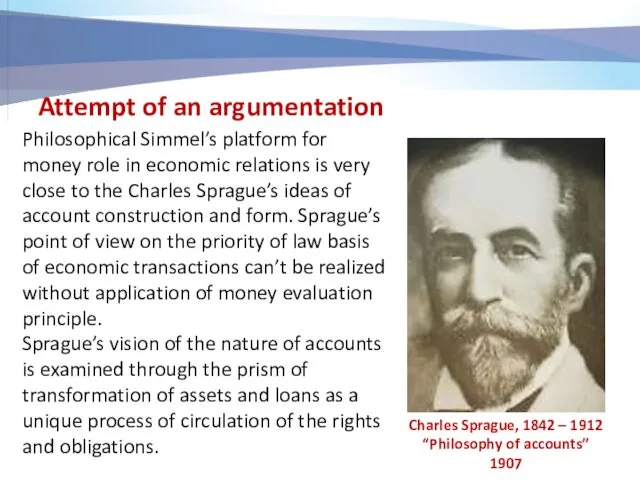 Attempt of an argumentation Charles Sprague, 1842 – 1912 “Philosophy of