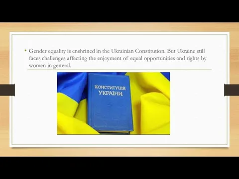 Gender equality is enshrined in the Ukrainian Constitution. But Ukraine still