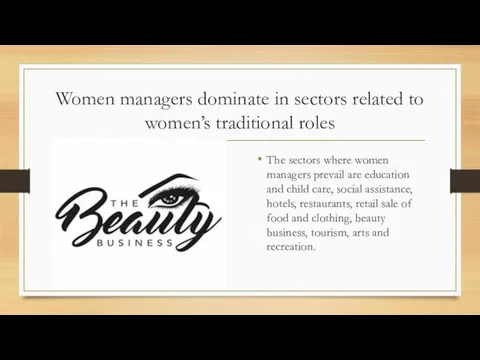 Women managers dominate in sectors related to women’s traditional roles The