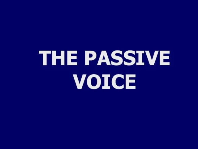 The Passive Voice - Пассивный залог