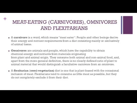 MEAT-EATING (CARNIVORES), OMNIVORES AND FLEXITARIANS A carnivore is a word, which