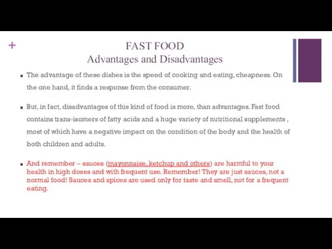 FAST FOOD Advantages and Disadvantages The advantage of these dishes is