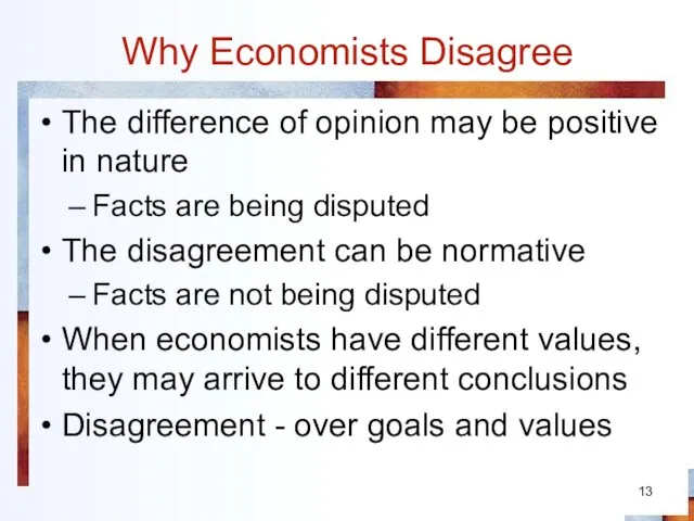 Why Economists Disagree The difference of opinion may be positive in