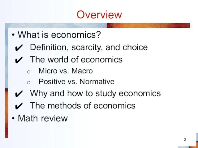 Overview What is economics? Definition, scarcity, and choice The world of