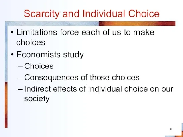 Scarcity and Individual Choice Limitations force each of us to make