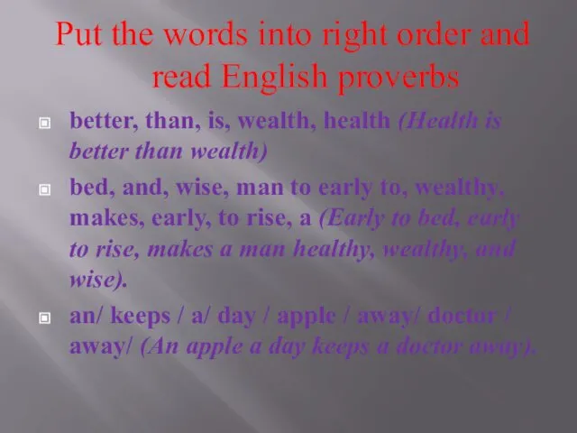 Put the words into right order and read English proverbs better,