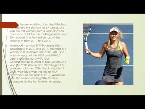 She is a former world No. 1 on the WTA Tour,