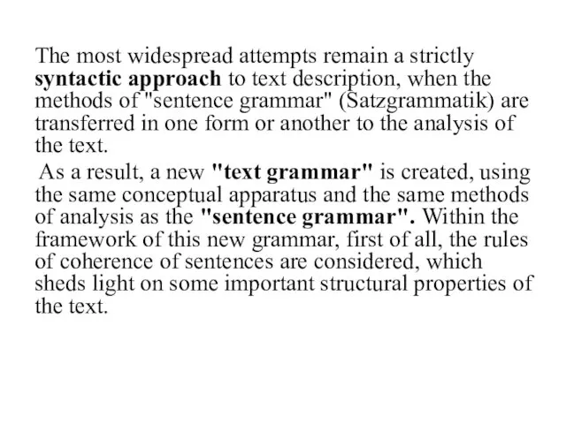 The most widespread attempts remain a strictly syntactic approach to text