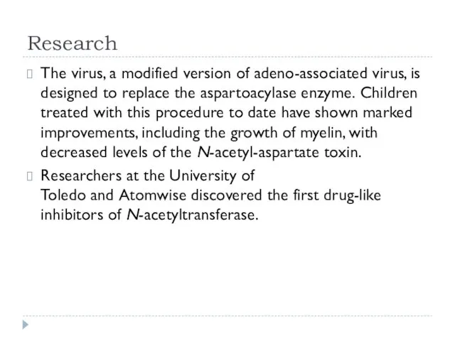 Research The virus, a modified version of adeno-associated virus, is designed