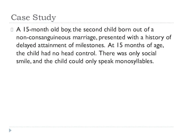 Case Study A 15-month old boy, the second child born out