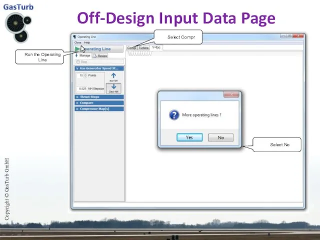 Off-Design Input Data Page Copyright © GasTurb GmbH Run the Operating Line Select No Select Compr