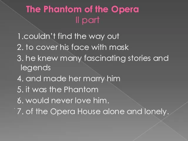 The Phantom of the Opera II part 1.couldn’t find the way