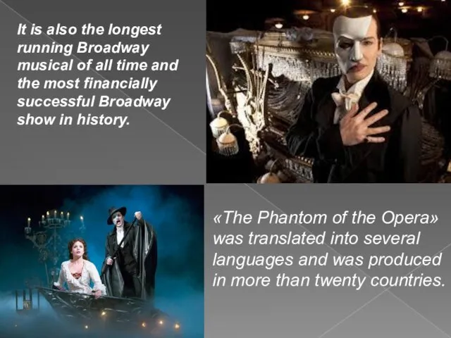 «The Phantom of the Opera» was translated into several languages and