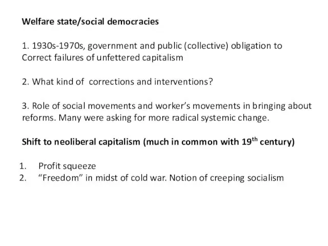 Welfare state/social democracies 1. 1930s-1970s, government and public (collective) obligation to