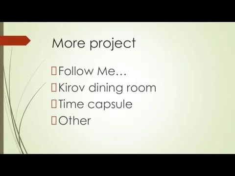 More project Follow Me… Kirov dining room Time capsule Other