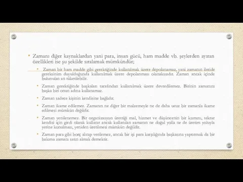 Zamanı diğer kaynaklardan yani para, insan gücü, ham madde vb. şeylerden