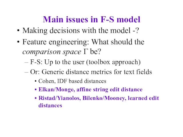 Main issues in F-S model Making decisions with the model -?